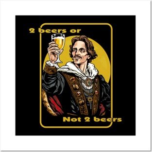 2 beers, or not 2 beers ? Posters and Art